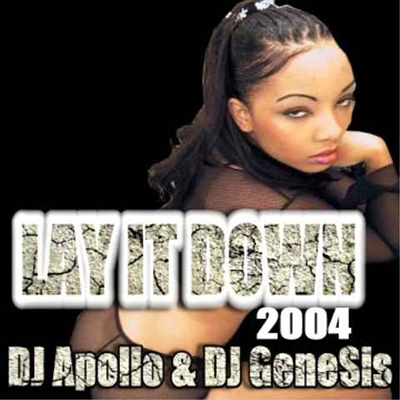 Lay It Down 2004 DJ Apollo