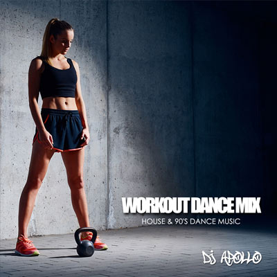 Workout Dance Mix - DJ Apollo